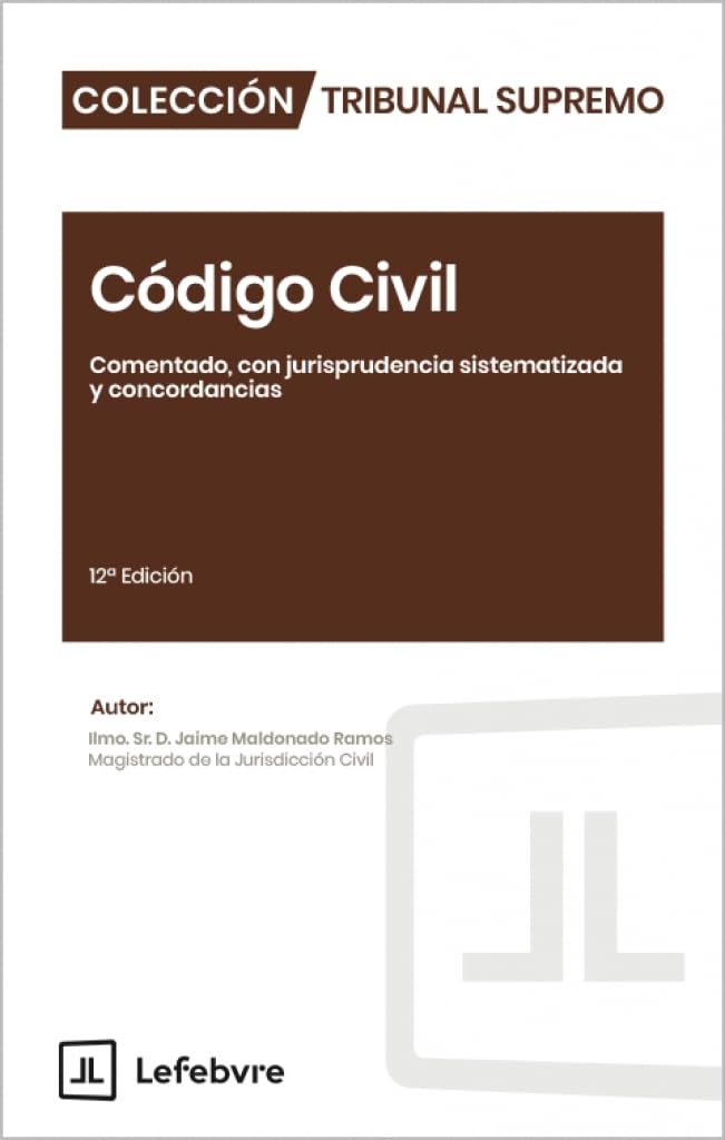 Código Civil Comentado opiniones: análisis profesional de la 12ª edición Lefebvre – Colección Tribunal Supremo codigo civil comentado